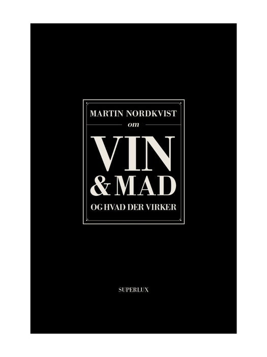 About food and wine and what works - Martin Nordkvist
